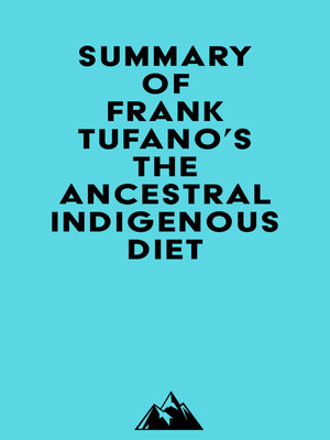 cover image of Summary of Frank Tufano's the Ancestral Indigenous Diet